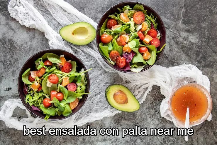 Best Ensalada con Palta Near Me